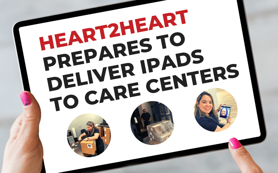Heart2Heart prepares to deliver iPads to care centers
