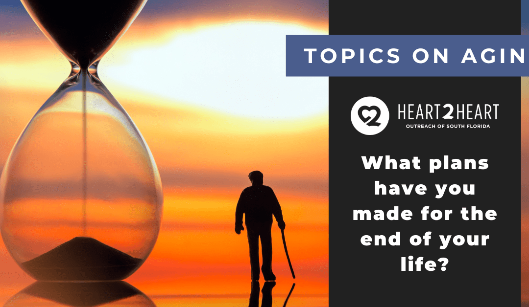 What plans have you made for the end of your life?