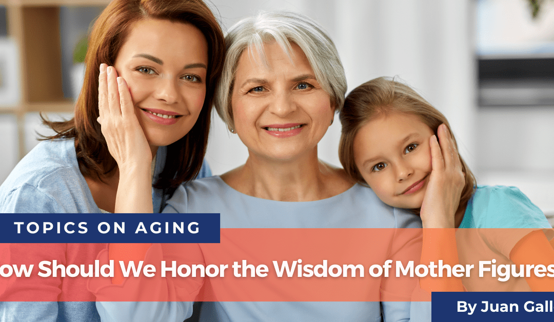 How Should We Honor the Wisdom of Mother Figures?